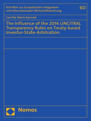 cover image of The Influence of the 2014 UNCITRAL Transparency Rules on Treaty-based Investor-State-Arbitration